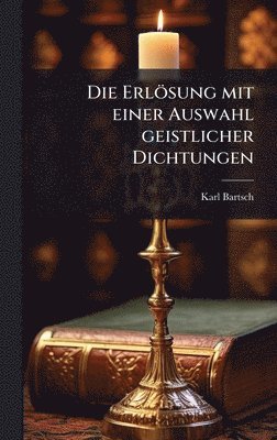 Erlösung mit einer Auswahl geistlicher Dichtungen