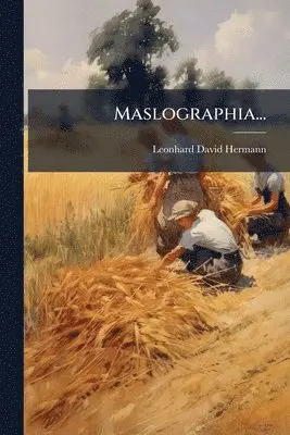 Leonhard David Hermann - Maslographia..., Häftad. Tillgänglighet: Lägg i varukorg