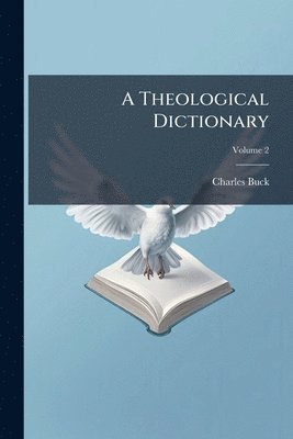 Charles Buck - Theological Dictionary, Häftad. Tillgänglighet: Lägg i varukorg