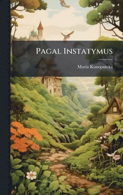 Maria Konopnicka - Pagal Instatymus, Inbunden