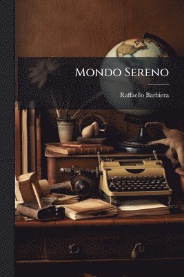 Raffaello Barbiera - Mondo Sereno, Häftad