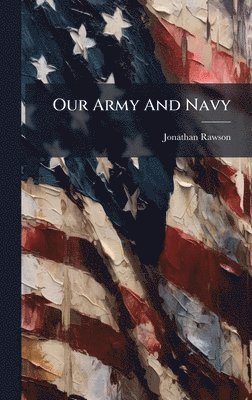 Jonathan Rawson - Our Army And Navy, Inbunden