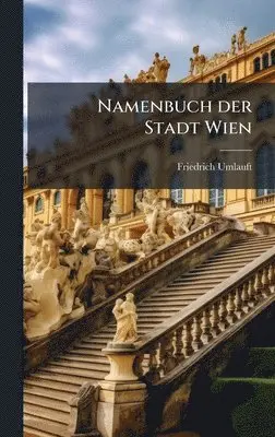 Friedrich Umlauft - Namenbuch der Stadt Wien, Inbunden. Tillgänglighet: Lägg i varukorg