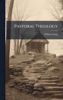 William Stang - Pastoral Theology, Inbunden. Tillgänglighet: Lägg i varukorg