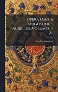 Opera Omnia /augustinus, Aurelius, Volumes 1-2...