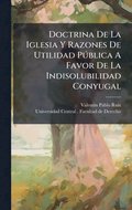 Doctrina De La Iglesia Y Razones De Utilidad Pðblica A Favor De La Indisolubilidad Conyugal