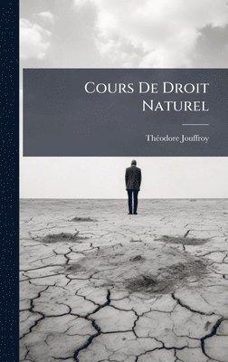 Thã(c)Odore Jouffroy - Cours De Droit Naturel, Inbunden