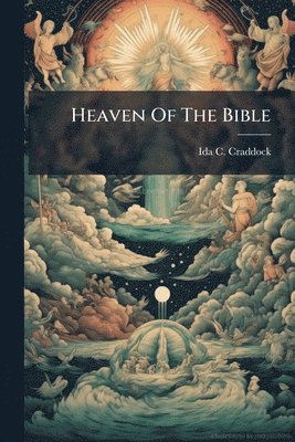Ida C Craddock - Heaven Of The Bible, Häftad