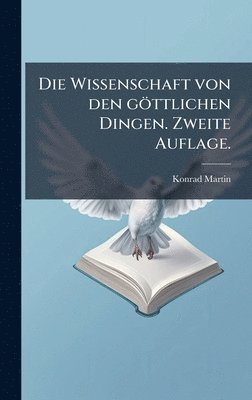 Konrad Martin - Wissenschaft von den göttlichen Dingen. Zweite Auflage., Inbunden
