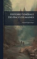 Histoire G�(c)n�(c)rale Des Races Humaines