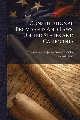 Constitutional Provisions And Laws, United States And California