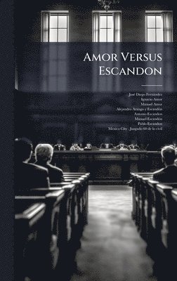 Josã(c) Diego Fernàndez, Ignacio Amor, Manuel Amor - Amor Versus Escandon, Inbunden. Tillgänglighet: Lägg i varukorg