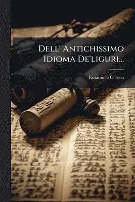 Emanuele Celesia - Dell' Antichissimo Idioma De'liguri..., Häftad. Tillgänglighet: Lägg i varukorg