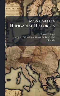 Sàndor Szilàgyi - Monumenta Hungariae Historica, Inbunden. Tillgänglighet: Tillfälligt slut