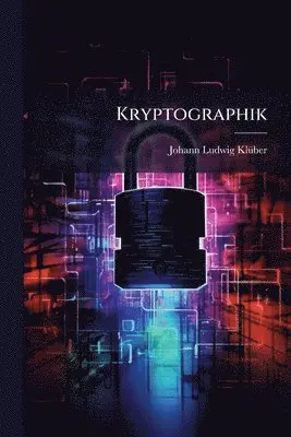 Johann Ludwig Klã1/4ber - Kryptographik, Häftad. Tillgänglighet: Lägg i varukorg