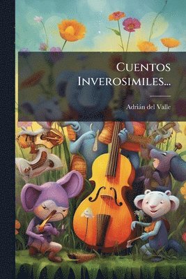 Adriàn del Valle - Cuentos Inverosimiles..., Häftad. Tillgänglighet: Lägg i varukorg