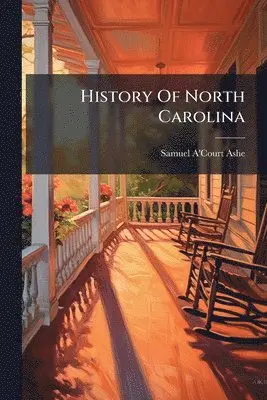 Samuel A'Court Ashe - History Of North Carolina, Häftad. Tillgänglighet: Lägg i varukorg