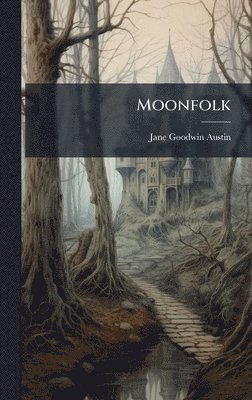 Jane Goodwin Austin - Moonfolk, Inbunden. Tillgänglighet: Lägg i varukorg
