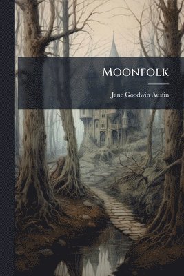 Jane Goodwin Austin - Moonfolk, Häftad. Tillgänglighet: Lägg i varukorg