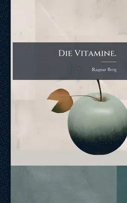 Ragnar Berg - Vitamine., Inbunden. Tillgänglighet: Lägg i varukorg
