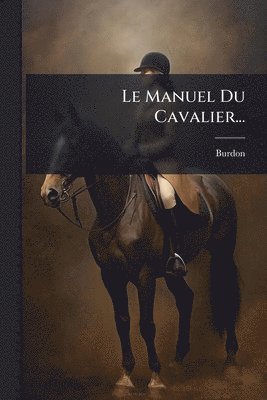 Manuel Du Cavalier...