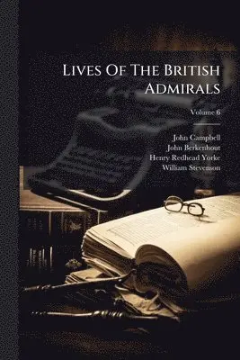 John Campbell, John Berkenhout - Lives Of The British Admirals, Häftad. Tillgänglighet: Lägg i varukorg