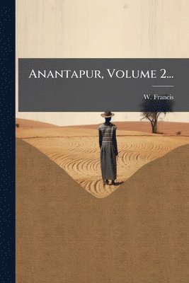 W Francis - Anantapur, Volume 2..., Häftad