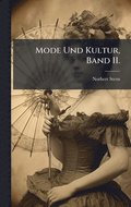 Mode Und Kultur, Band II.