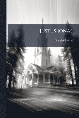 Theodor Pressel - Justus Jonas, Häftad