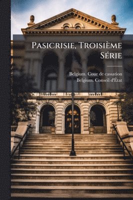 Pasicrisie, Troisième SÃ(c)rie