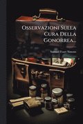 Osservazioni Sulla Cura Della Gonorrea...