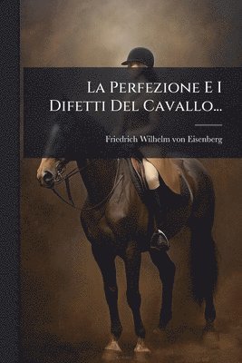 Perfezione E I Difetti Del Cavallo...