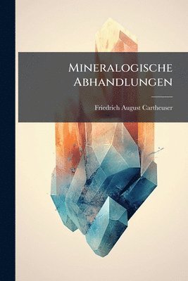 Mineralogische Abhandlungen