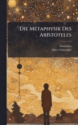 Albert Schwegler - Metaphysik Des Aristoteles, Inbunden. Tillgänglighet: Lägg i varukorg