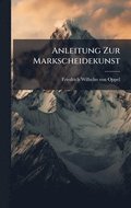 Anleitung Zur Markscheidekunst