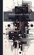 Moderator-topics