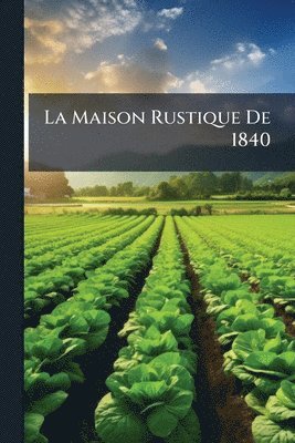 Maison Rustique De 1840