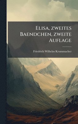 Elisa, zweites Baendchen, zweite Auflage