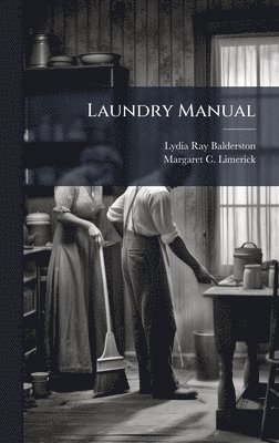 Lydia Ray Balderston - Laundry Manual, Inbunden. Tillgänglighet: Lägg i varukorg