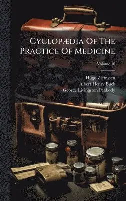 Hugo Ziemssen - CyclopÃ]dia Of The Practice Of Medicine, Inbunden. Tillgänglighet: Lägg i varukorg