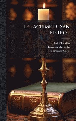 Luigi Tansillo, Lucrezia Marinella, Tommaso Costo - Lacrime Di San Pietro..., Inbunden