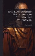 (die) Klassenpensen F�1/4r Lateinische Stilistik Und Synonymik...