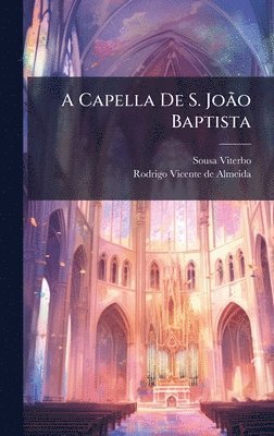 Sousa Viterbo - A Capella De S. JoÃ£o Baptista, Inbunden. Tillgänglighet: Lägg i varukorg