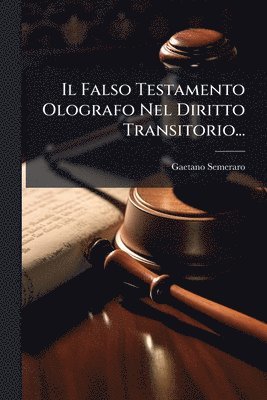 Falso Testamento Olografo Nel Diritto Transitorio...