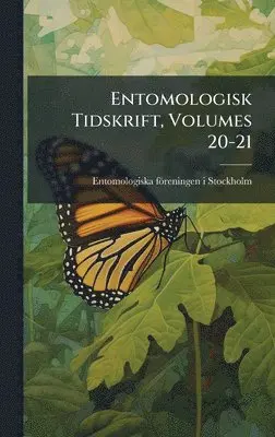 Entomologisk Tidskrift, Volumes 20-21, Inbunden. Tillgänglighet: Lägg i varukorg