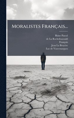 Blaise Pascal, François - Moralistes Français..., Inbunden