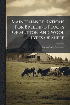 Maintenance Rations For Breeding Flocks Of Mutton And Wool Types Of Sheep