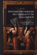 Histoire Des Amours De Chereas Et De Callirrho