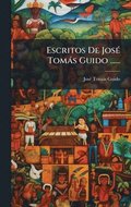 Escritos De JosÃ(c) Tomàs Guido ......