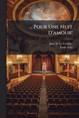 Ãmile Zola - ... Pour Une Nuit D'amour!, Häftad
